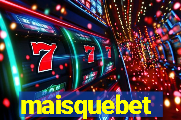 maisquebet