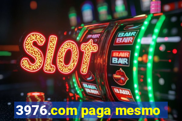 3976.com paga mesmo