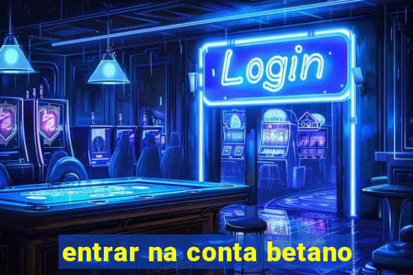 entrar na conta betano
