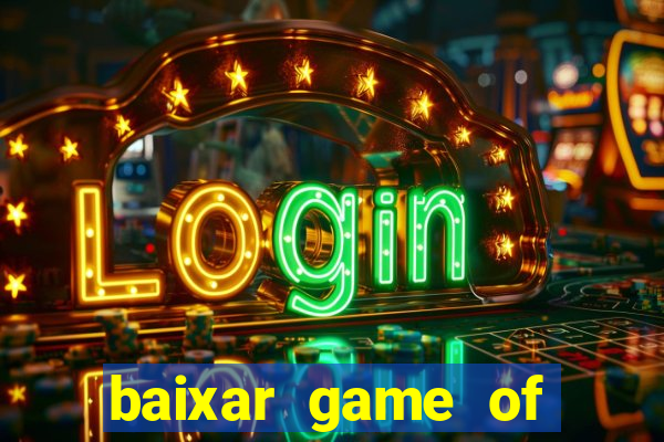 baixar game of thrones drive