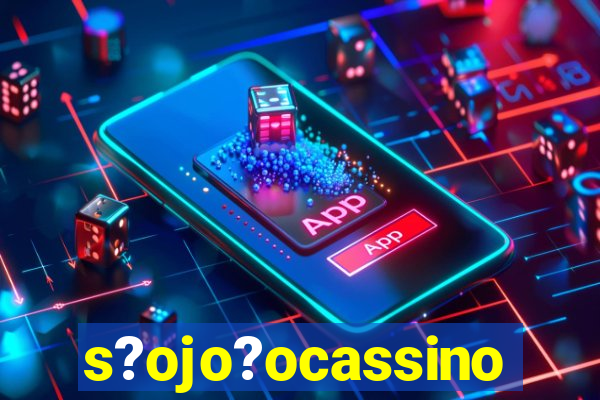 s?ojo?ocassino