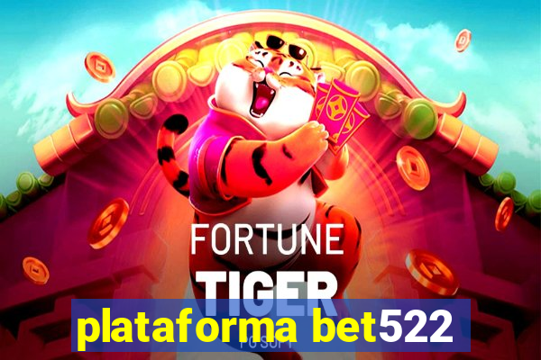 plataforma bet522