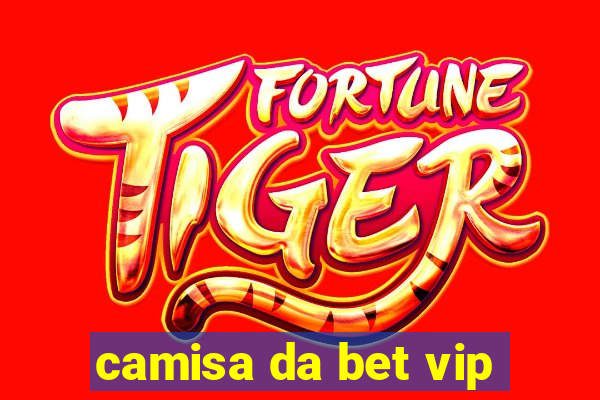 camisa da bet vip