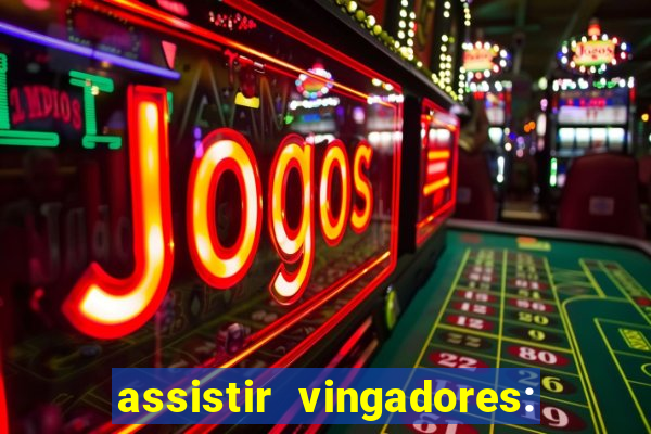 assistir vingadores: ultimato filme completo dublado
