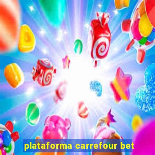 plataforma carrefour bet