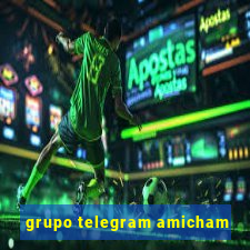 grupo telegram amicham