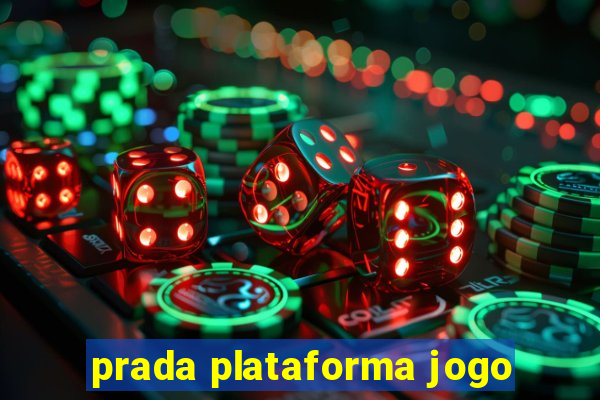 prada plataforma jogo