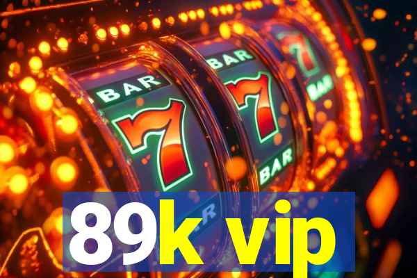 89k vip
