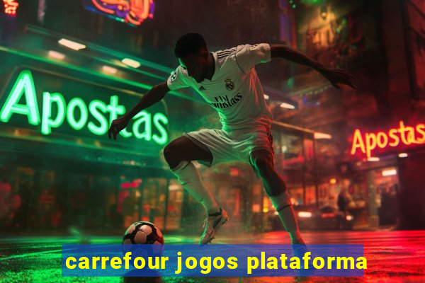 carrefour jogos plataforma