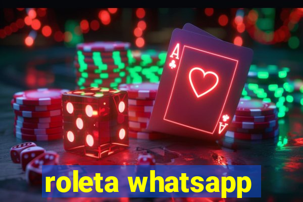 roleta whatsapp