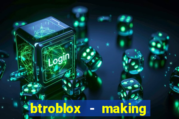 btroblox - making roblox better