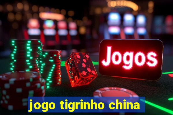 jogo tigrinho china