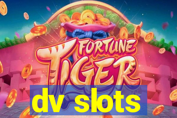 dv slots