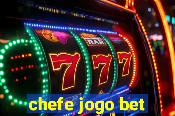 chefe jogo bet