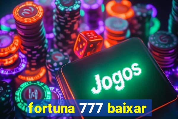 fortuna 777 baixar