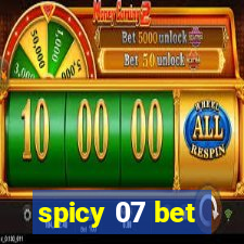 spicy 07 bet