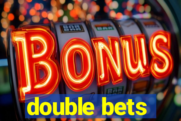 double bets