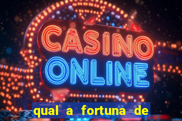 qual a fortuna de dado dolabella