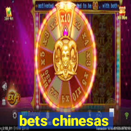 bets chinesas