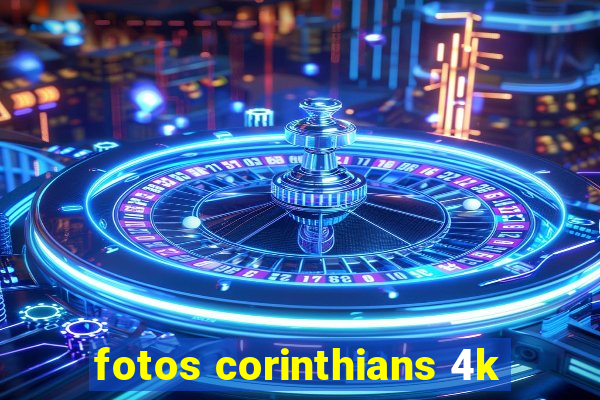 fotos corinthians 4k