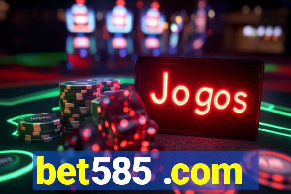 bet585 .com