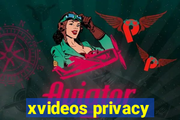 xvideos privacy