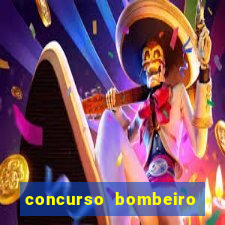 concurso bombeiro militar bahia 2025