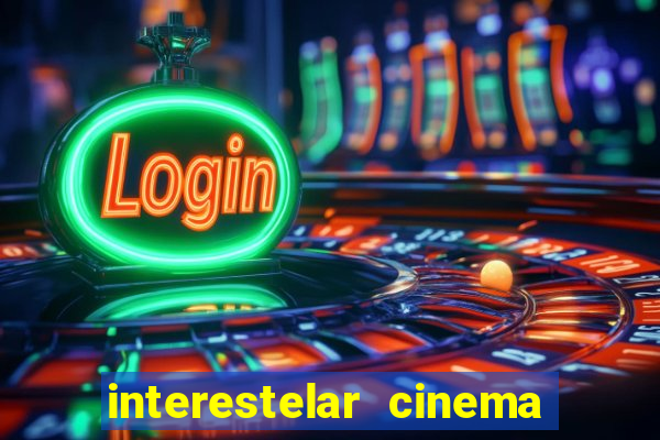 interestelar cinema 2024 cinemark