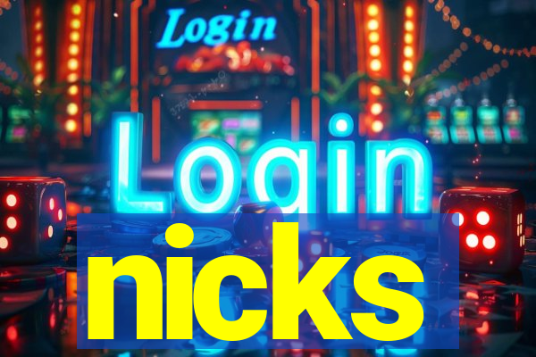 nicks