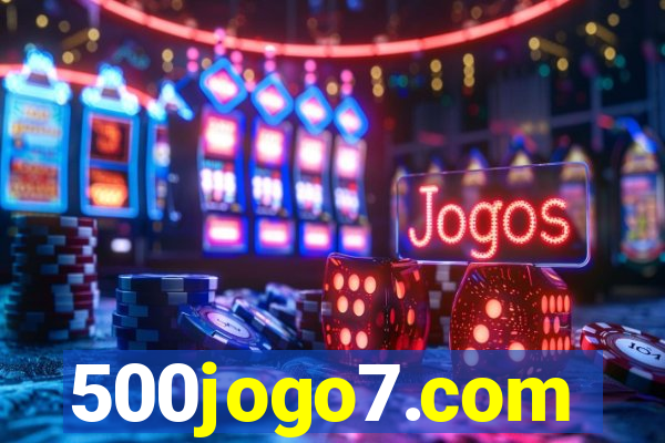 500jogo7.com