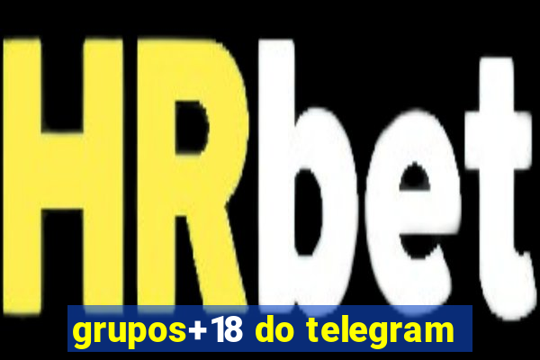 grupos+18 do telegram