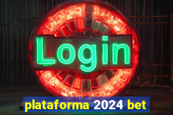 plataforma 2024 bet
