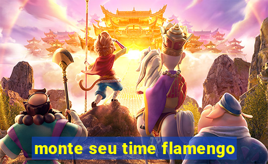 monte seu time flamengo