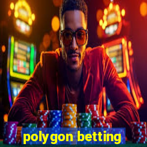 polygon betting