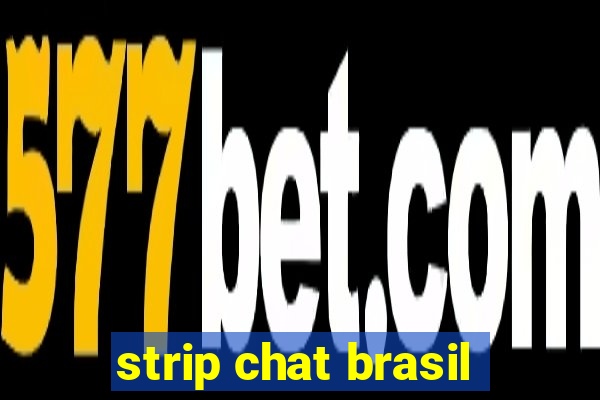 strip chat brasil