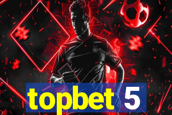 topbet 5