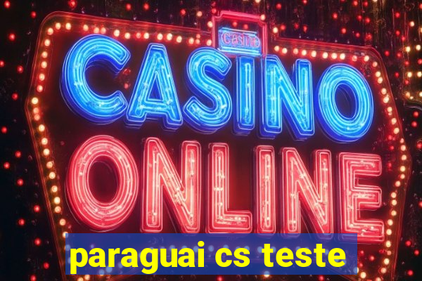 paraguai cs teste