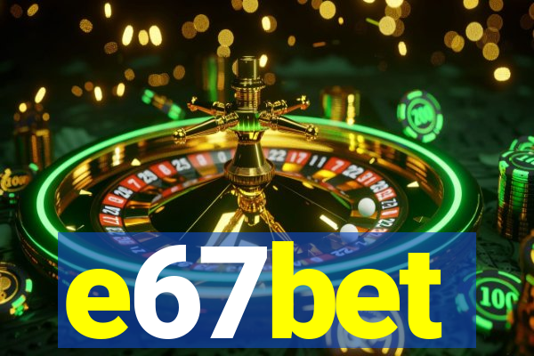 e67bet