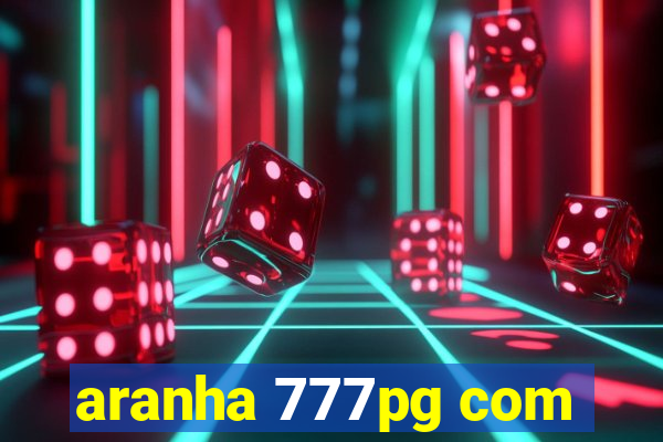 aranha 777pg com