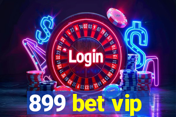 899 bet vip