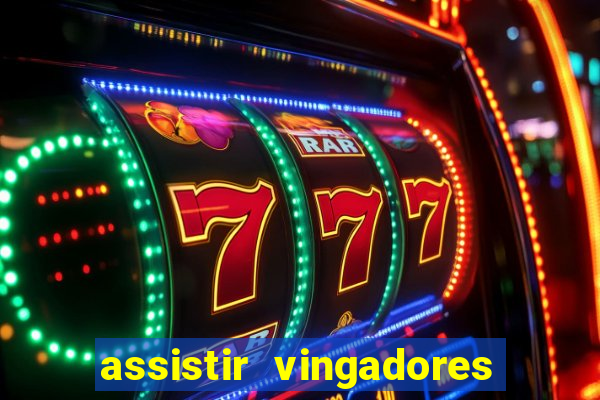 assistir vingadores ultimato filme completo dublado grátis