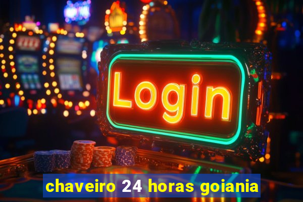 chaveiro 24 horas goiania