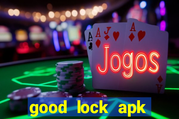 good lock apk android 13