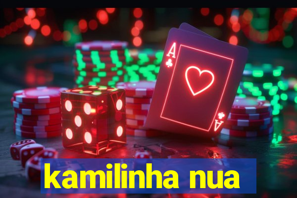 kamilinha nua