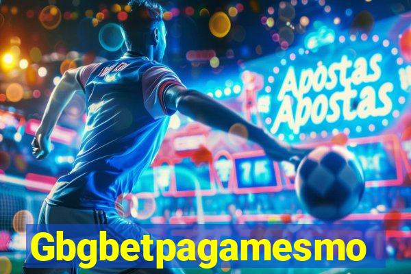 Gbgbetpagamesmo