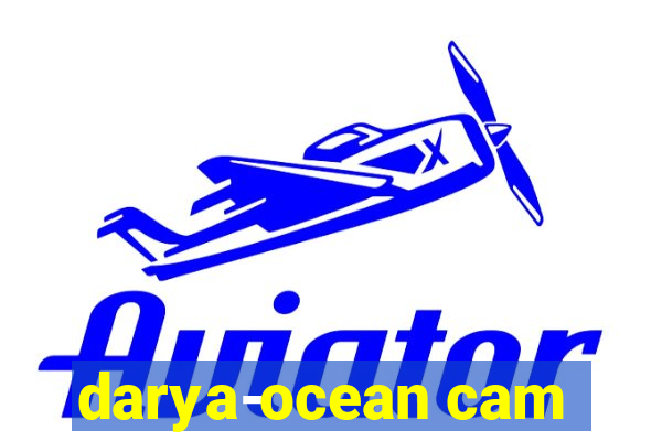 darya-ocean cam