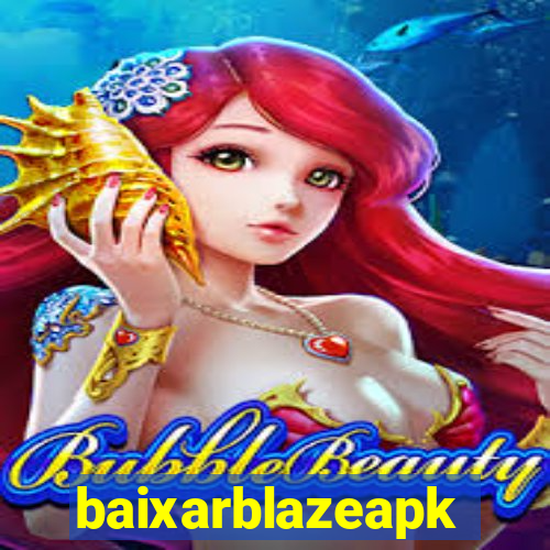 baixarblazeapk