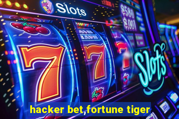 hacker bet,fortune tiger