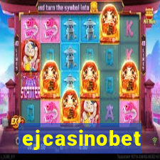 ejcasinobet