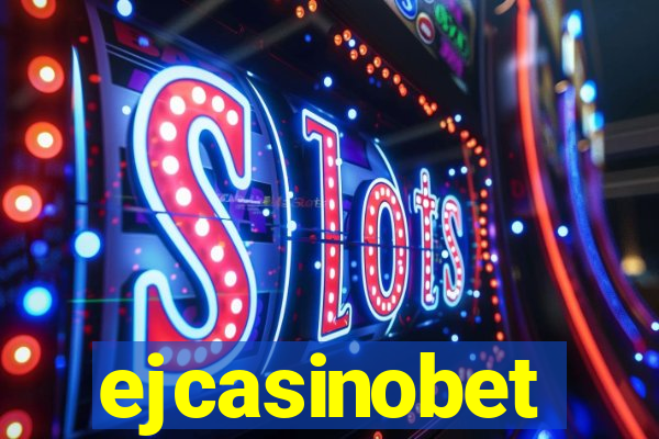 ejcasinobet